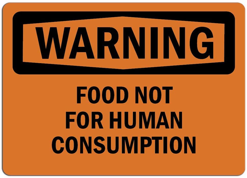 Warning. Mat ej för mänsklig konsumtion.