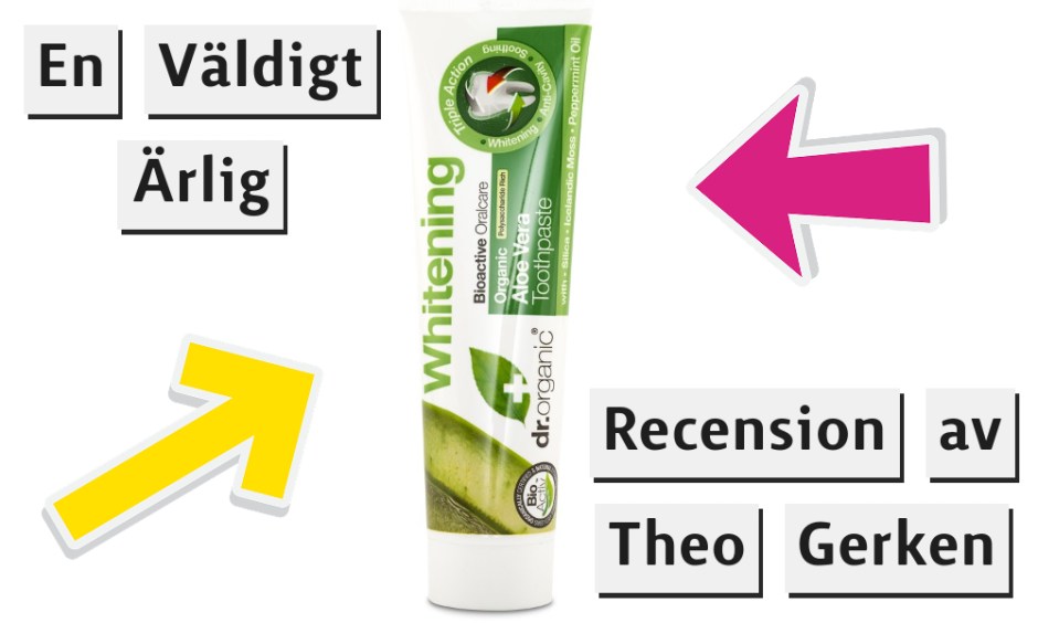 En Väldigt Ärlig Recension av Theo Gerken Dr Organic Aloe Vera Tandkräm.